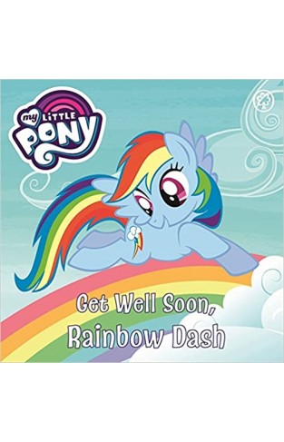 Get Well Soon, Rainbow Dash: Book Book (My Little Pony)